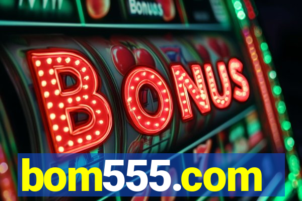 bom555.com plataforma de jogos
